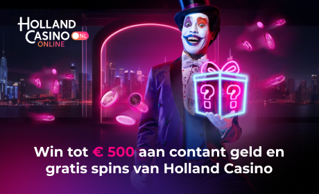 Win tot € 500 aan contant geld en gratis spins van Holland Casino